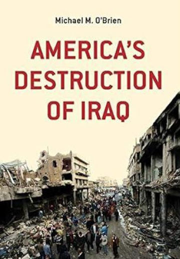 America's Destruction of Iraq